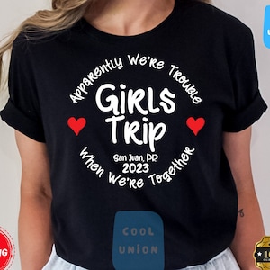 Girls Trip Shirt, Girls Vacation Shirt, Girls Travel Shirt, Road Trip, Best Friends Gift, Travel Lover Gift, Besties Shirt