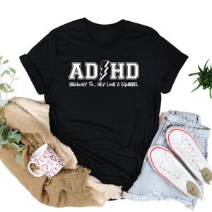 ADHD Awareness Shirt , Funny Graphic Tee