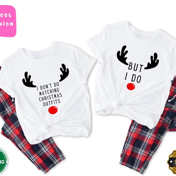 I Don't Do Matching Christmas Shirt, Ugly Xmas Couple T-Shirt, His & Hers Pajama Tee