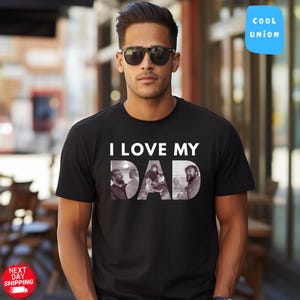 Custom Photo for Dad Shirt , I love My Dad , Custom Photo Dada T-shirt , Fathers Day Gift , Dad and Me ,   Dad and Your Photos ,Gift foR Dad