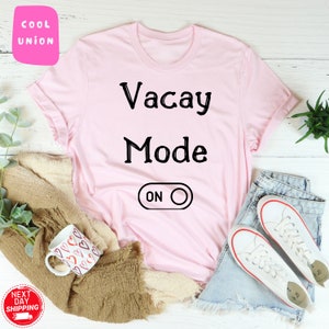 Vacation Shirt, Vacay Mode Shirt,  Funny Travel Shirt