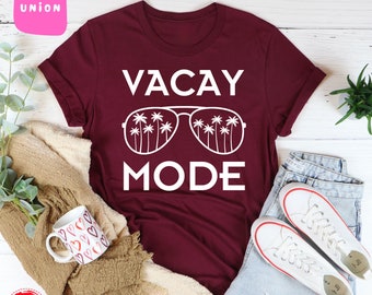 Vacay Mode Shirt, Vacation Shirt , Adventure Lover