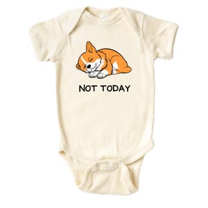 Not Today Baby Bodysuit , Funny Baby Bodysuit, Baby Shower Gift