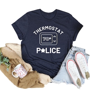 Thermostat Police T-Shirt For Dad Thermostat Police T-Shirt For Dad