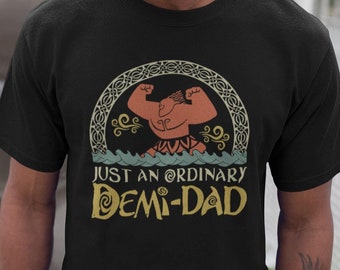 Disney Maui Shirt, Just An Ordinary Demi Dad Shirt, Maui Shirt for Dad, Disney Moana shirt, Maui tee, Father's Day Gift, Demi Dad Tee