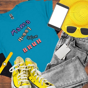 Mama,Mommy,Mom,BRUH Shirt, Mama Shirt,Funny Mom Shirt, Mom Shirt, Perfect gift for Mom,Unisex Softstyle T-Shirt