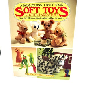 Soft Toys to Stitch and Stuff (40 Critters) Hardback Book ©1983