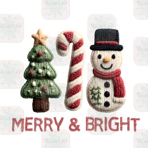 May include: A knitted Christmas tree, candy cane, and snowman. The tree is green with a tan star and white and red accents. The candy cane is red and white striped. The snowman has a black hat and scarf, with a carrot nose. The text "MERRY & BRIGHT" is below.