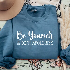Be Yourself And Don&#39;t Apologize SVG PNG | Motivational Svg Png| Positive | Inspirational Shirt Svg | Silhouette | Instant Download | Cricut