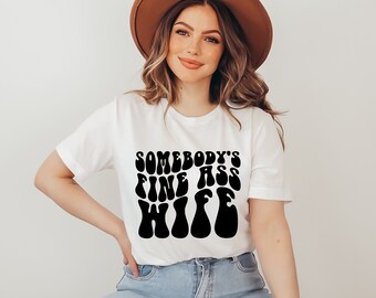 Somebody Fine Ass Wife SVG / Wife Shirt SVG / Wifey Svg Png / Cricut / Silhouette / Sublimazione / Famiglia Svg Png / Download istantaneo