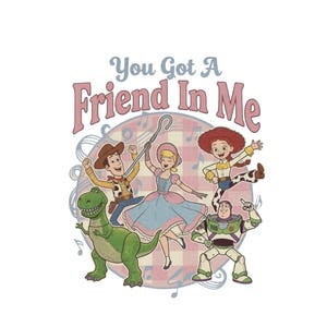 You've Got A Friend In Me Png, Toy Story Png, Besties Png, Family Matching Png, Family Vacation Png, Family Trip Png image 1