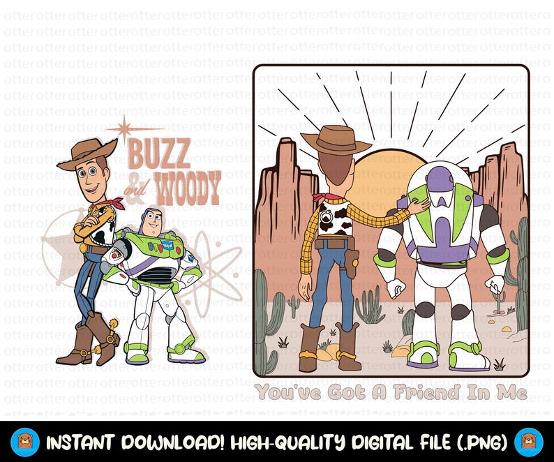 May include: A digital illustration of Buzz Lightyear and Woody from the Toy Story franchise. Buzz is wearing his space ranger suit and Woody is wearing his cowboy outfit. The background is a desert scene with cacti and a sunset. The text "You've Got A Friend In Me" is at the bottom of the image.