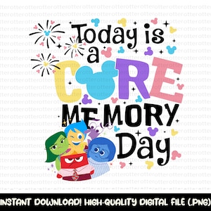 May include: A colourful graphic design with the text "Today is a CORE MEMORY Day" and images of the characters from the movie Inside Out. The design is surrounded by Mickey Mouse ears and fireworks.