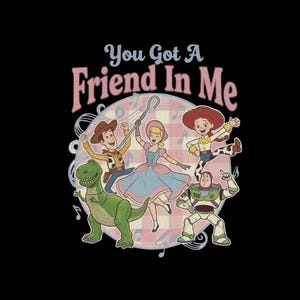 You've Got A Friend In Me Png, Toy Story Png, Besties Png, Family Matching Png, Family Vacation Png, Family Trip Png image 2