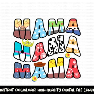 May include: A colourful graphic design of the word "MAMA" with each letter decorated with different characters from the Toy Story movie franchise. The letters are outlined in black and have a 3D effect.