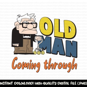 Könnte beinhalten: Eine Cartoon-Illustration eines älteren Mannes mit weißem Haar und Brille, der einen Rollator hält. Der Text "OLD MAN" ist in gelben und blauen Buchstaben, wobei das Wort "OLD" in Gelb und das Wort "MAN" in Blau ist. Der Text "Coming through" steht in orangefarbenen Buchstaben unter dem Haupttext.