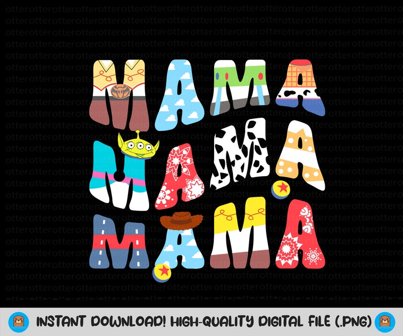 May include: A digital file featuring the word "Mama" repeated three times in a colourful, playful font. Each letter is decorated with iconic imagery from the Toy Story franchise, including Woody, Buzz Lightyear, and the alien toys.