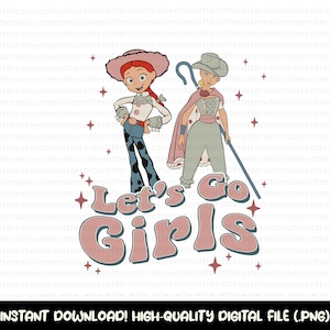 May include: A digital illustration of two cartoon characters, a girl dressed as a cowgirl and a girl dressed as a shepherdess, with the text "Let's Go Girls" in pink and white.