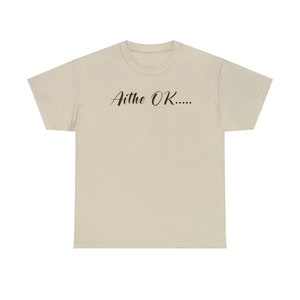 Aithe OK Telugu Indian Funny Quote Unisex Heavy Cotton Tee