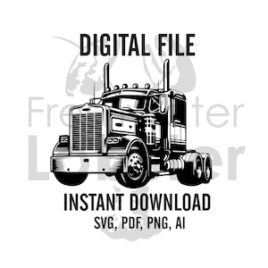 May include: Black and white illustration of a semi-truck. The truck has a large grill and a long cab. The text "DIGITAL FILE" is above the truck and the text "INSTANT DOWNLOAD SVG, PDF, PNG, AI" is below the truck.