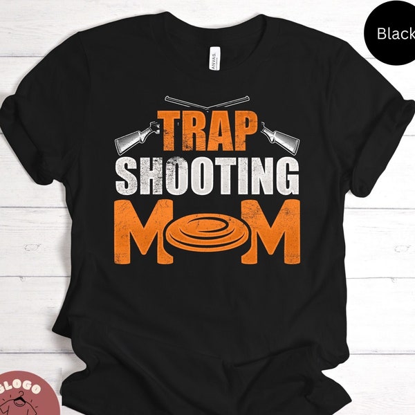 Trap Shooting Mom Shirt, Best Trap Shooter Hobby Tee, Best Gift For Clay Pigeon Shooting Shotgun Fan T-shirt / Sweatshirt /Tank Top / Hoodie