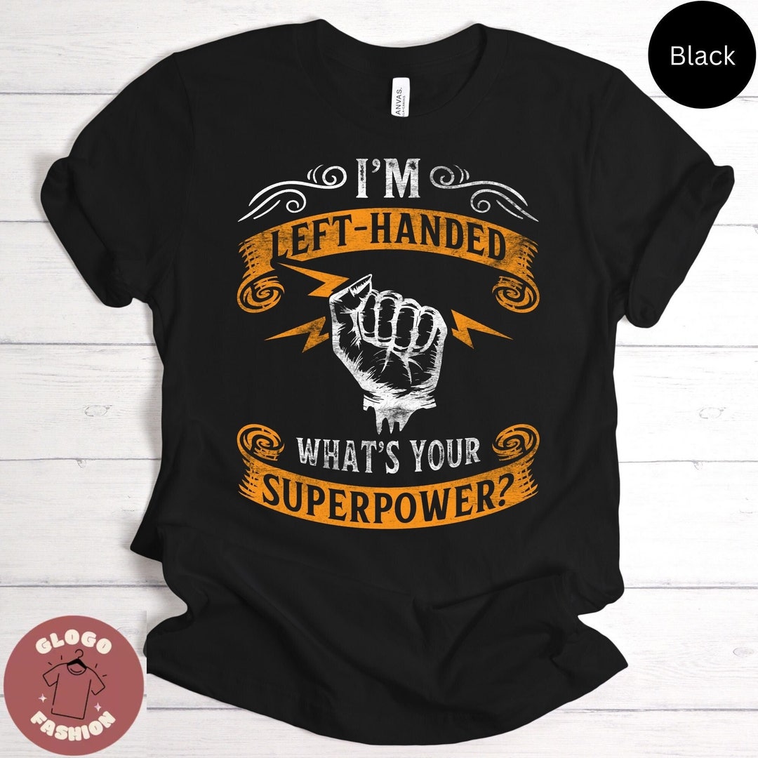 Funny Left-handed Person Joke Shirt Best Tee for Lefty Hilarious Saying ...