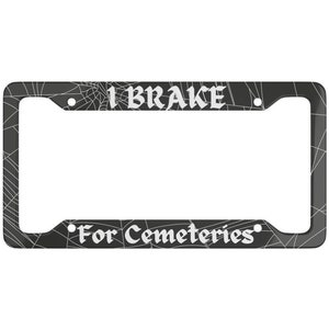 Ultra Slim Spider Web I Brake For Cemeteries Graveyard Aluminum License Frame Death Positive Gift For Cemetery Lovers Goth Aesthetic