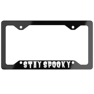 Stay Spooky Aluminum License Plate Frame Goth Car Accessories Gift For Her Spooky Vibes Black License Plate