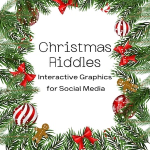 May include: A festive Christmas-themed graphic with text that reads "Christmas Riddles" and "Interactive Graphics for Social Media." The design features a border of evergreen branches, red bows, ornaments, and gingerbread men.