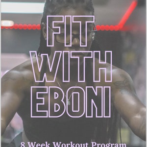 Fit With Eboni 8Week Workout Program