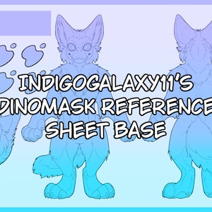 May include: A blue and white Dinomask reference sheet base with a front and back view of a furry character. The text "INDIGOGALAXY11'S DINOMASK REFERENCE SHEET BASE" is displayed in a bold font.