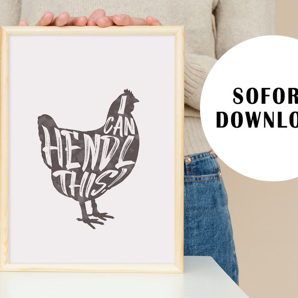 I CAN HENDL THIS! Typographie-Poster zum Download Geschenk für Hühner-Freunde & Arbeitskollegen Wanddeko für Zuhause und Arbeitszimmer