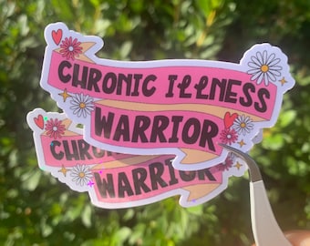 Chronic Illness Warrior Invisible Illness Autoimmune Disease Positive Mental Health Sticker | Glossy or Holographic Finish