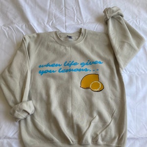 When life gives you lemons graphic crewneck fleece lined sweatshirt