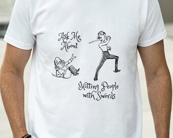 HEMA Sword Shirt - Ask Me about my Swords t-shirt, Sword Gift, Engarde, Medieval Tee, Fencing
