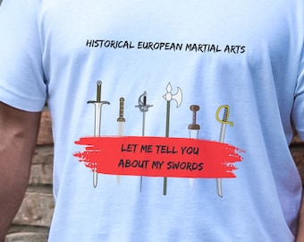 Historical European Martial Arts Shirt, HEMA Sword Tshirt, Sword Gift, Engarde, Medieval Tee, Fencing
