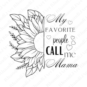 My Favorite People Call Me Mama, Mom Svg, Mother Svg, Child Svg, Kid Svg, Children Svg, Kids Svg, Family Svg, Loved One Svg, Cricut Svg