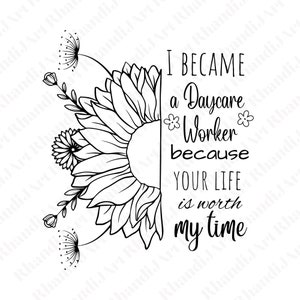 I Became A Daycare Worker Because Your Life Is Worth My Time, Baby Sitting Svg, Daycare Svg, Teacher Svg, Supervisor Svg, Instructor Svg