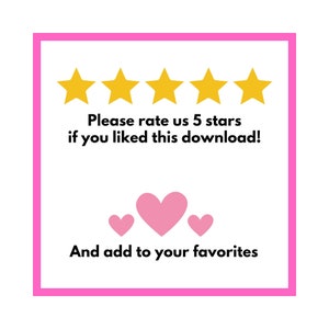 May include: A pink square with a white background and a rating system of five yellow stars. The text reads "Please rate us 5 stars if you liked this download!" and "And add to your favorites".