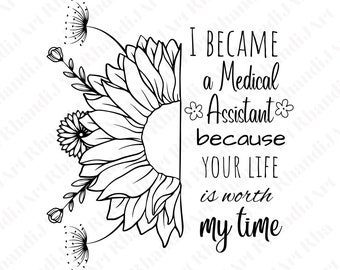 I Became A Medical Assistant Because Your Life Is Worth My Time, Medical Svg, Hospital Svg, Clinic Svg, Assistant Svg, Health Care, Cricut