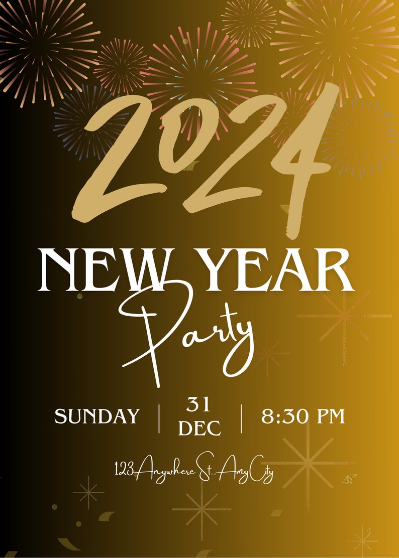 Pode incluir: Um convite para uma festa de Ano Novo em dourado e preto com um 2024 dourado e o texto "NEW YEAR Party" em branco. A data e a hora s&atilde;o indicadas como "SUNDAY | 31 DEC | 8:30 PM" e o endere&ccedil;o &eacute; "123 Anywhere St. Any Cty". O fundo &eacute; um degrad&ecirc; de dourado e preto com fogos de artif&iacute;cio.