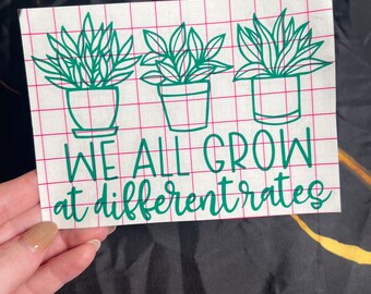 Plant Decal, We All Grow At Different Rates