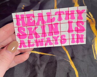 Healthy Skin Is Always In Decal
