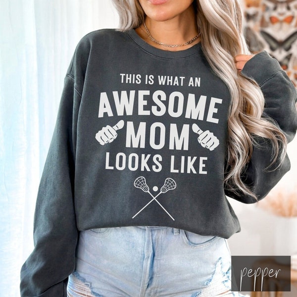 Lacrosse Mom T-Shirt, Mother's Day Gift, Sports Mom Tee, Lacrosse Mama Sweatshirt, Awesome Mom Top, Comfort Color