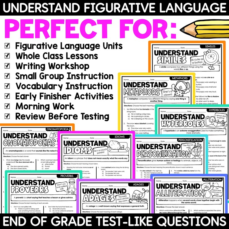 May include: Educational resource with worksheets on figurative language, including similes, metaphors, and idioms. The colorful pages are designed for whole-class lessons, writing workshops, and small group instruction. Includes end-of-grade test-like questions.