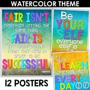 May include: Twelve watercolor posters with inspirational quotes. The posters feature a colorful background with a white border. The quotes include "Fair isn't everybody getting the same thing. Fair is everybody getting what they need in order to be successful." and "Be your self, everyone else is taken. You learn something new every day."