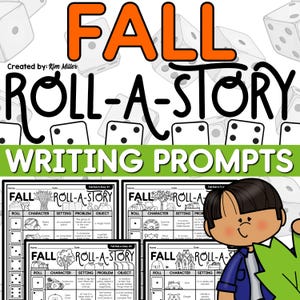 May include: A printable set of four "Fall Roll-A-Story" writing prompts. Each prompt features a dice roll section with character, setting, problem, and object options. The prompts are designed to help students write creative stories.