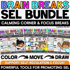 May include: A bundle of educational resources titled "Brain Breaks SEL Bundle" with the text "Calming Corner & Focus Breaks." The bundle includes coloring pages, guided movement cards, and directed drawings for grades 3-5. The image features colorful text and illustrations.