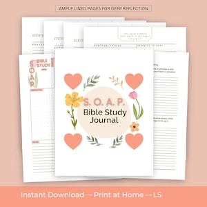 Peut inclure: Un journal d'étude biblique avec le texte "S.O.A.P. Bible Study Journal" sur la couverture, orné d'illustrations florales et de cœurs. Le journal est ouvert, révélant des pages lignées pour la réflexion. Le texte "Instant Download → Print at Home → LS" est en bas.