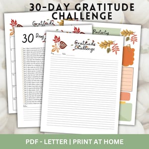 May include: A 30-day gratitude challenge printable set featuring white paper sheets with black text, lined writing spaces, and autumn leaf illustrations in orange, red, and brown. The pages include daily prompts, a calendar layout, and sections for positivity notes.